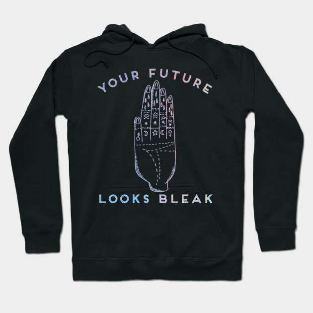 Your Future Looks Bleak Iridescent Holographic Palm Reader Spirituality Witchy Hoodie by Asilynn